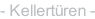 - Kellertüren -